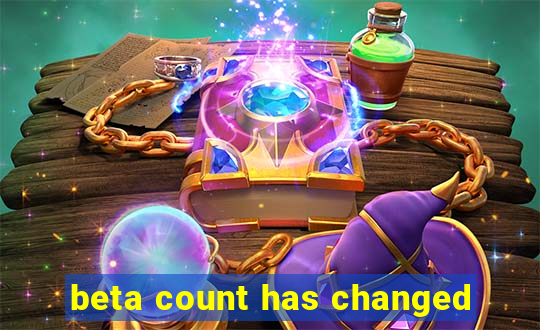 beta count has changed